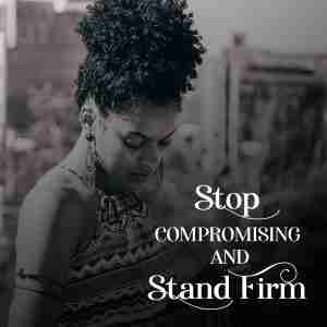 stop compromising